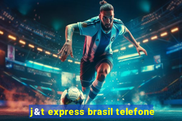 j&t express brasil telefone